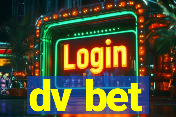 dv bet